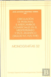 Circulación De Personas E Intercambios Comerciales En El Mediterráneo Y En El Atlántico (Siglos Xvi,