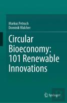 Circular Bioeconomy: 101 Renewable Innovations