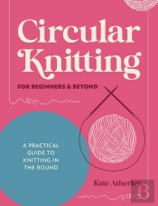Circular Knitting For Beginners & Beyond