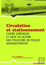 Circulation Et Stationnement ; Cadre Juridique Et Mise En Oeuvre Des Pouvoirs De Police Administrative