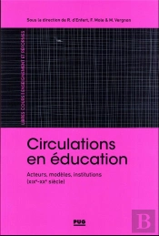 Circulations En Éducation : Acteurs, Modèles, Institutions (Xix-Xxe Siècles)