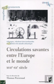 Circulations Savantes Entre L'Europe Et Le Monde ; Xviie-Xxe Siècles