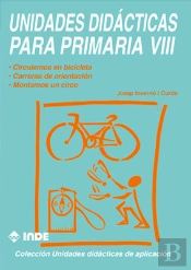 Circulemos En Bicicleta. Carreras De Orientación. Montamos Un Circo. Unidades Didácticas Para Primar