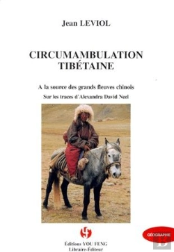 Bertrand.pt - Circumambulation Tibétaine ; À La Source Des Grands Fleuves Chinois ; Sur Les Traces D'Alexandra David Neel