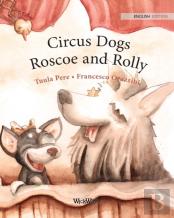 Circus Dogs Roscoe And Rolly