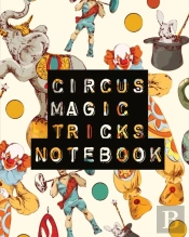 Circus Magic Tricks Notebook: For Kids