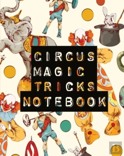 Bertrand.pt - Circus Magic Tricks Notebook: For Kids