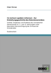 Cis Tertium Lapidem Miliarium - Zur Entstehungsgeschichte Des Zisterzienserordens