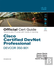 Cisco Certified Devnet Professional Devcor 350-901 Official Cert Guide