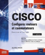 Cisco ; Configurez Routeurs Et Commutateurs ; Exercices Et Corrigés (3e Édition)