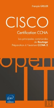 Cisco - Les Principales Commandes De Routage - Preparation A L'Examen Ccna 2