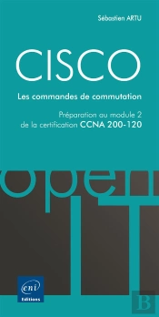 Cisco - Preparation Au Module 2 De L'Examen Ccna Version 5 - Les Commandes De Commutation