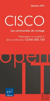 Cisco - Preparation Au Module 2 De L'Examen Ccna Version 5 - Les Commandes De Routage