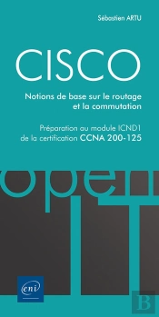 Cisco - Preparation Au Module Icnd1 De La Certification Ccna 200-125 - Notions De Base Sur Le Routag