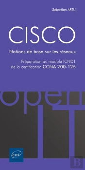 Cisco - Preparation Au Module Icnd1 De La Certification Ccna 200-125 - Notions De Base Sur Les Resea