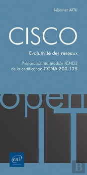 Cisco - Preparation Au Module Icnd2 De La Certification Ccna 200-125 - Evolutivite Des Reseaux