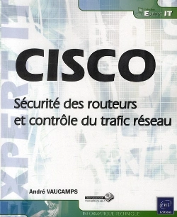Bertrand.pt - Cisco - Securite Des Routeurs Et Controle Du Trafic Reseau