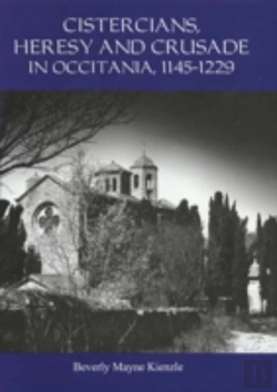 Bertrand.pt - Cistercians, Heresy And Crusade In Occitania, 1145-1229
