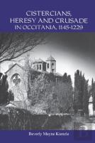 Cistercians, Heresy And Crusade In Occitania, 1145-1229