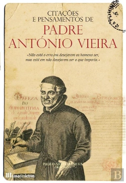 Bertrand.pt - Citações E Pensamentos De Padre António Vieira
