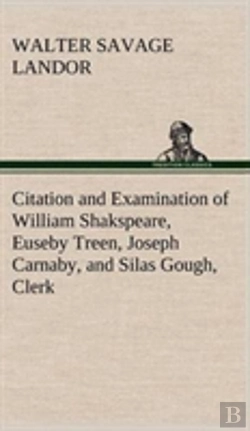 Bertrand.pt - Citation And Examination Of William Shakspeare, Euseby Treen, Joseph Carnaby, And Silas Gough, Clerk