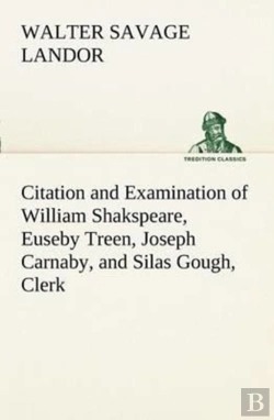 Bertrand.pt - Citation And Examination Of William Shakspeare, Euseby Treen, Joseph Carnaby, And Silas Gough, Clerk
