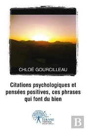 Citations Psychologiques Et Pensees Positives, Ces Phrases Qui Font Du Bien