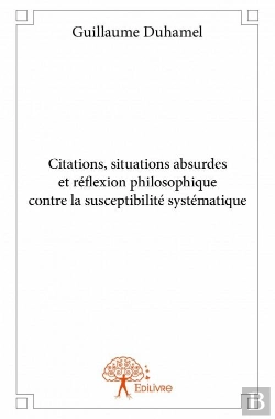 Bertrand.pt - Citations, Situations Absurdes Et Reflexion Philosophique Contre La Susceptibilite Systematique