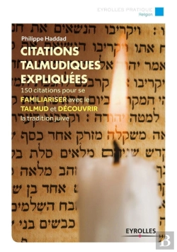 Bertrand.pt - Citations Talmudiques Expliquées ; 150 Citations Pour Se Familiariser Avec Le Talmud Et Découvrir La Tradition Juive