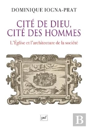 Cité De Dieu, Cité Des Hommes ; L'Eglise Et L'Architecture De La Société 1200-1500