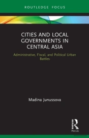 Cities And Local Governments In Central Asia