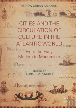 Bertrand.pt - Cities And The Circulation Of Culture In The Atlantic World