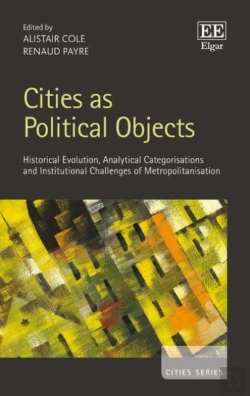 Bertrand.pt - Cities As Political Objects - Historical Evolution, Analytical Categorisations And Institutional Challenges Of Metropolitanisation