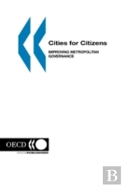 CITIES FOR CITIZENS: IMPROVING METROPOLITAN GOVERNANCE