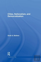 Cities, Nationalism And Democratization
