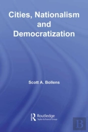 Cities, Nationalism And Democratization