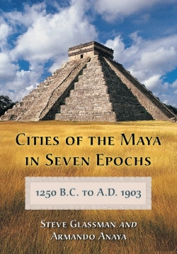 Bertrand.pt - Cities Of The Maya In Seven Epochs, 1250 B.C. To A.D. 1903