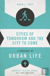Cities Of Tomorrow And The City To Come