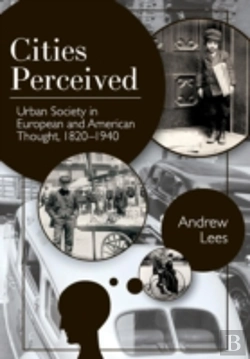 Bertrand.pt - Cities Perceived: Urban Society In European And American Thought, 1820-1940 (The Columbia History Of Urban Life)