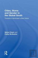 Cities, Slums And Gender In The Global South