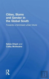 Cities, Slums And Gender In The Global South