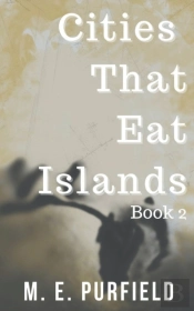 Cities That Eat Islands (Book 2)