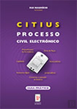 Bertrand.pt - CITIUS - Processo Civil Electrónico - Guia Prático (2010)