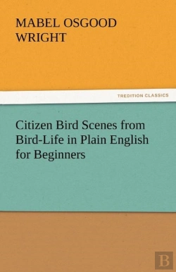 Bertrand.pt - Citizen Bird Scenes From Bird-Life In Plain English For Beginners