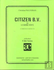 Citizen Bv Ou La Barbe Verte ; Comedie Farfelue