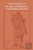 Citizen Comedy In The Age Of Shakespeare