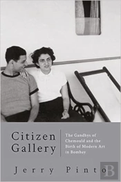 Citizen Gallery The Gandhys Of Chemould And The Birth Of Modern Art In Bombay