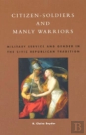 Citizen-Soldiers And Manly Warriors