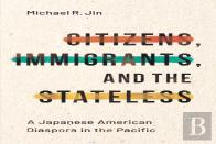 Citizens, Immigrants, And The Stateless