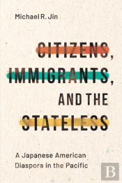 Citizens, Immigrants, And The Stateless